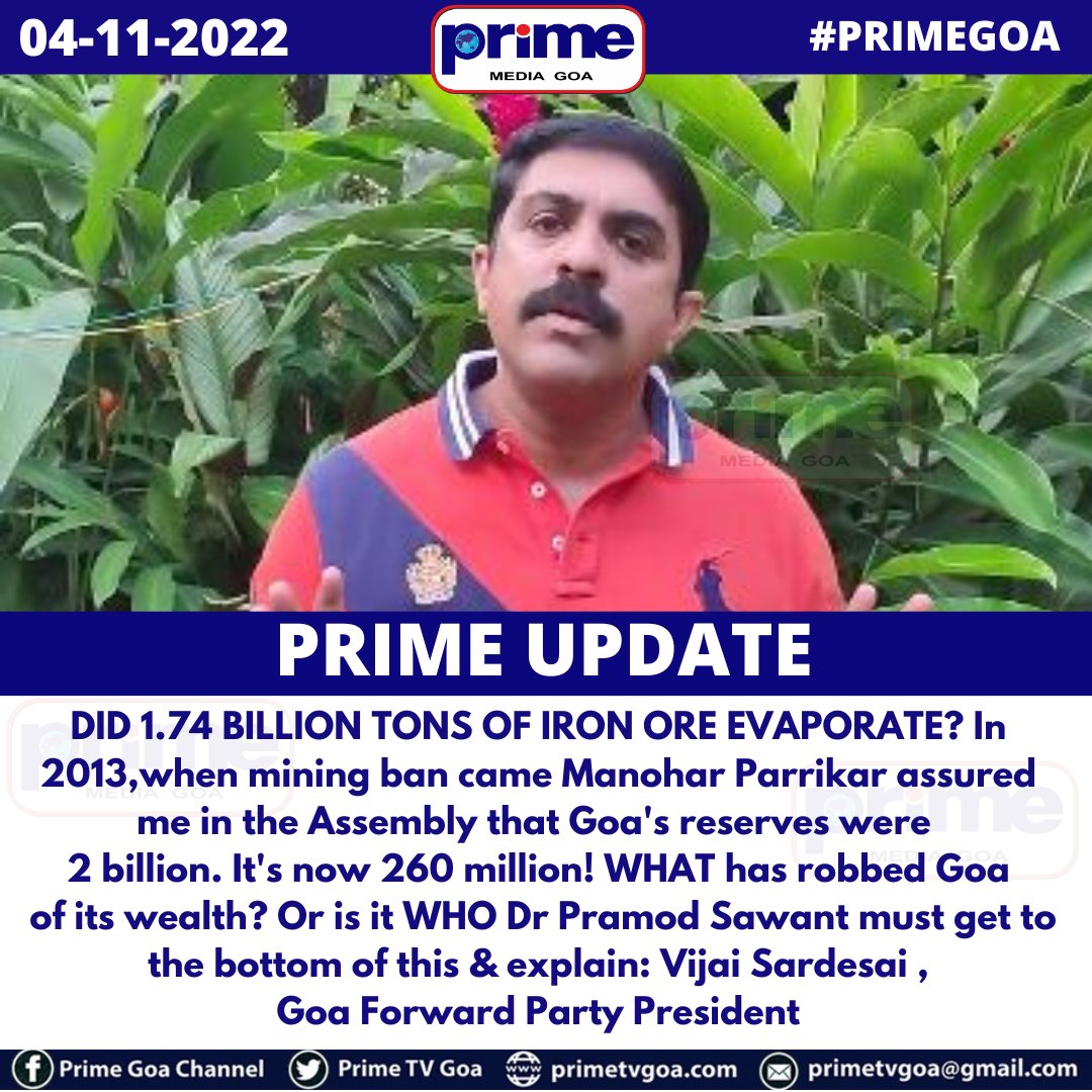 PrimeTVGoa's tweet photo. DID 1.74 BILLION TONS OF IRON ORE EVAPORATE? In 2013,when mining ban came, Manohar Parrikar assured me in the Assembly that Goa's reserves were 2 billion. It's now 260 million: Vijai Sardesai ,Goa Forward Party President
|| #PRIMEGOA #TV_CHANNEL #GOA #PRIMEUPDATE || https://t.co/SA7TpPZzV1