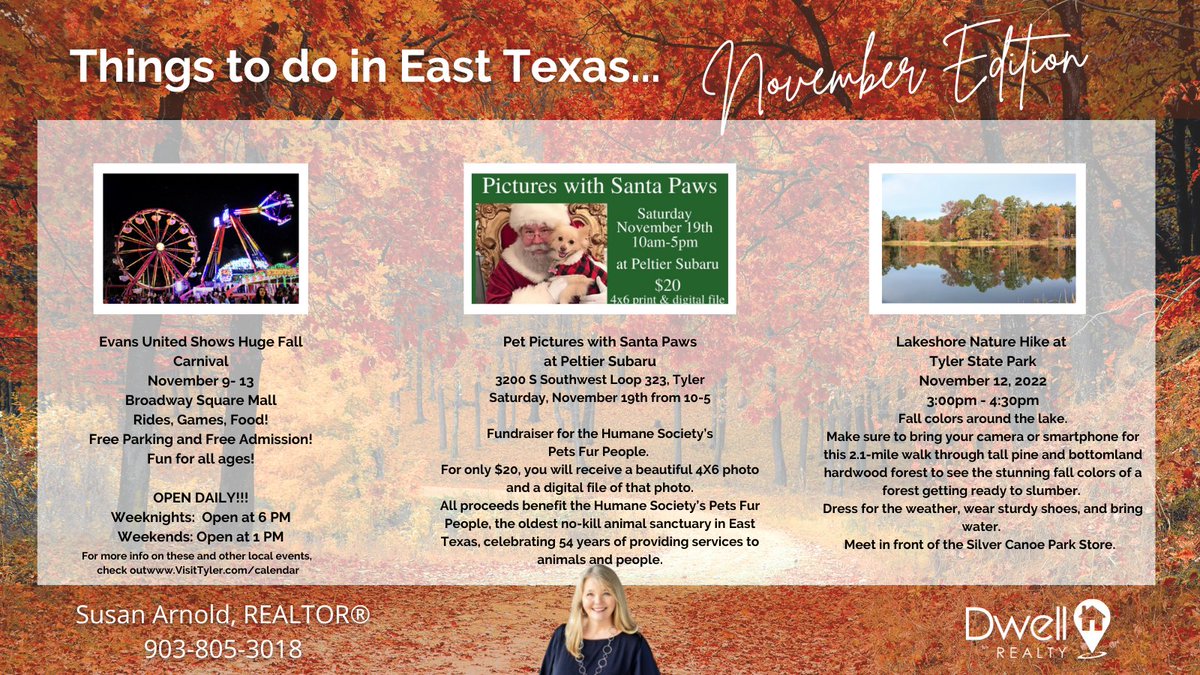 Hello November! Looking for some fun activities to do with the family? Here are a couple of ideas to celebrate the season!

#SusanArnoldRealtor #petpictureswithsanta #TylerStatePark #DwellRealty #tylertexasrealtor #tylertexasrealestate #easttexasrealtor #easttexasrealestate