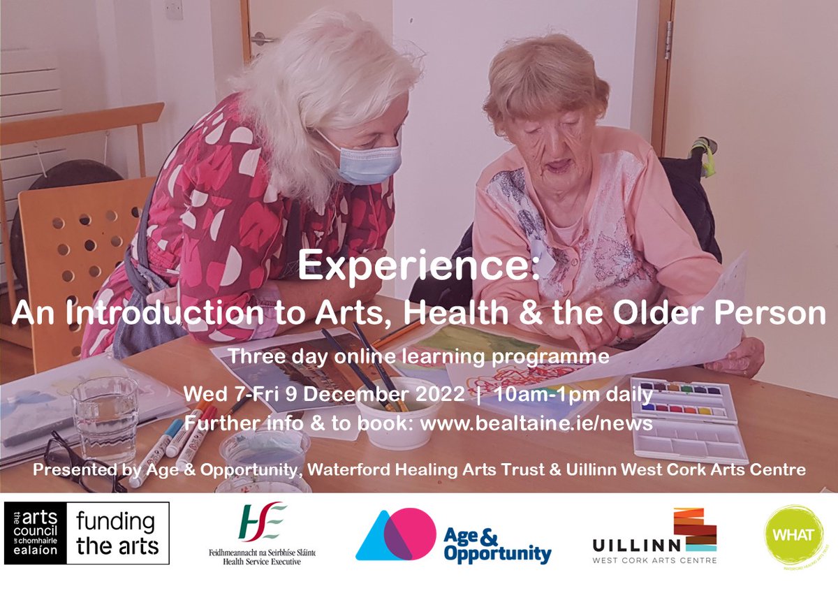 Experience 2022: An Introduction to Arts, Health &amp; the Older Person learning programme for artists, presented by <a href="/age_opp/">Age & Opportunity 🌈</a> Waterford Healing Arts Trust &amp; Uillinn <a href="/westcorkarts/">West Cork Arts Centre</a> takes place 7-9 Dec, online. To apply see bealtaine.ie/news Funded by <a href="/artscouncil_ie/">The Arts Council / An Chomhairle Ealaíon</a> &amp; <a href="/hse/">HSE</a>