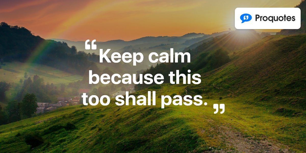 AppProquotes's tweet image. "Keep calm because this too shall pass." 
ProQuotes- The Best application to create, post, and share quotes with friends and family.
iOS - apple.co/2NMmH9W
Google- bit.ly/34t8GVh

#proquotes #motivationalquotes #proquotesapp #quotes #sharequotes #thoughts