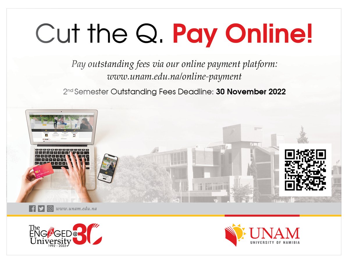 Yes, you can.. ..pay* tuition fees, accommodation fees or other outstanding invoices, from anywhere in the world, using a credit or debit card: my.unam.edu.na/online-payment 2nd semester outstanding fees deadline: 30 Nov. *online payments reflect instantly on the student’s account.