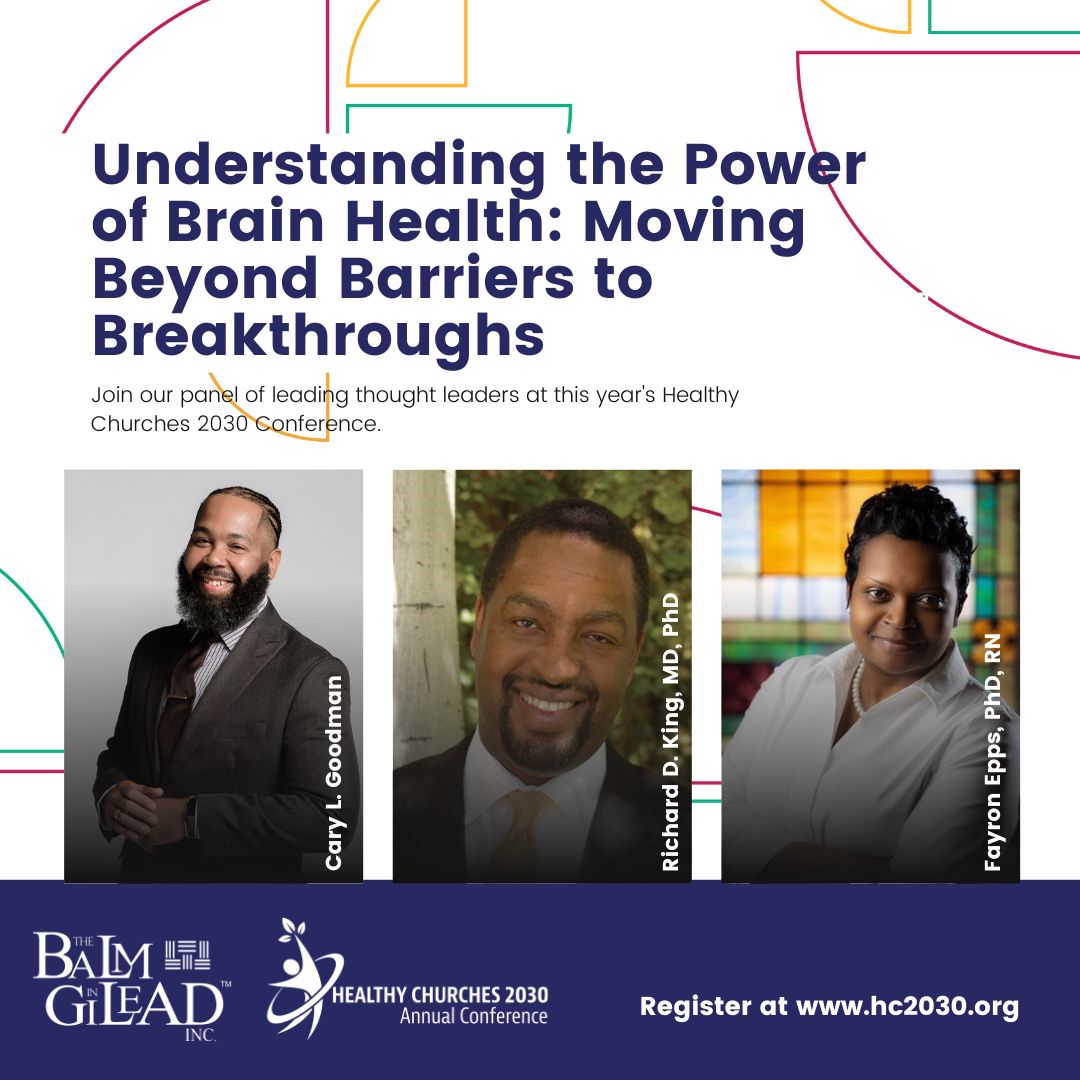 Session panelists will discuss brain health and its impact on the Black community, as well as how to overcome brain health challenges. 

Visit HC2030.org to join the conversation at the Healthy Churches 2030 Annual Conference, Nov. 14–17, 2022. #BlackHealthAgenda