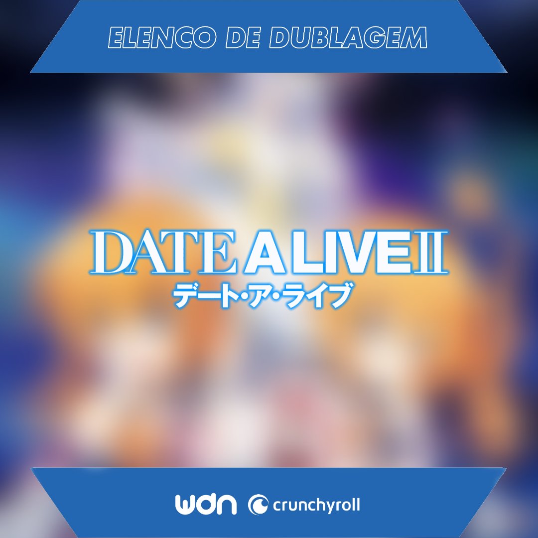 WDN - World Dubbing News on X: 💘 Confira o elenco de dublagem do anime ' Date a Live' ESTÚDIO DE DUBLAGEM: Dubrasil - Central de Dublagem DIREÇÃO DE  DUBLAGEM: Fábio Campos ASSISTENTE