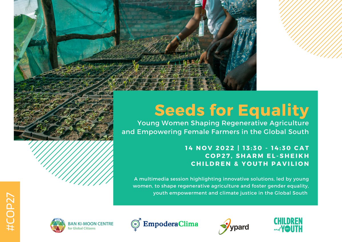 We are proud to co-host the #COP27 side event "Seeds for #Equality: Young Women Shaping Regenerative #Agriculture &amp; Empowering Female Farmers in the Global South". 

🌱Join us, <a href="/EmpoderaClima/">EmpoderaClima</a> &amp; <a href="/YPARD/">YPARD</a> to celebrate solutions that empower female farmers: bankimooncentre.org/ban-ki-moon-ce…