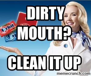 Orbit Gum Dirty Mouth