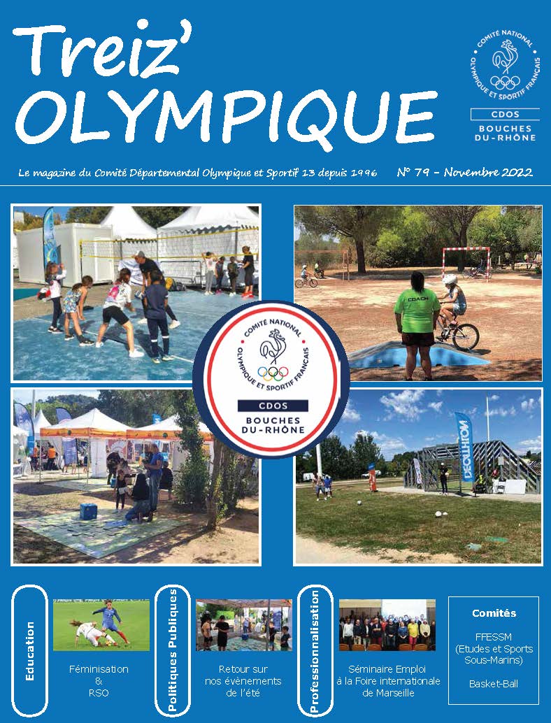 Le Magazine Treiz Olympique n°79 est arrivé ! NOVEMBRE 2022 --> Lisez-le gratuitement. A la Une : retour sur nos évènements estivaux, Séminaire Emploi à la Foire de Marseille, féminisation...