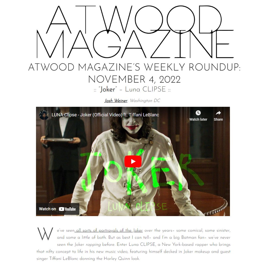 .<a href="/AtwoodMagazine/">Atwood Magazine</a> features <a href="/lunaclips3/">LUNA clipse</a> video "Joker" w/ <a href="/princewonda/">Jerry Wonda</a> and <a href="/TiffaniLeBlanc/">Tiffani LeBlanc</a>, writing "'Joker' has meaningful lyrics inspired by the author’s struggles with mental illness, and a solid beat achieved by experienced hip-hop producer Jerry Wonda."

atwoodmagazine.com/wr-roundup-202…