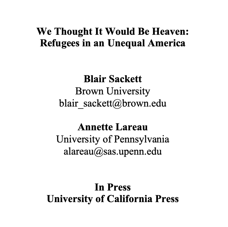 blair_sackett's tweet photo. Final pieces submitted.... Our new book "We Thought It Would Be Heaven: Refugees in an Unequal America" co-authored with @AnnetteLareau is officially in press with @ucpress and will be available 2023! https://t.co/eK2ES8IlpM
