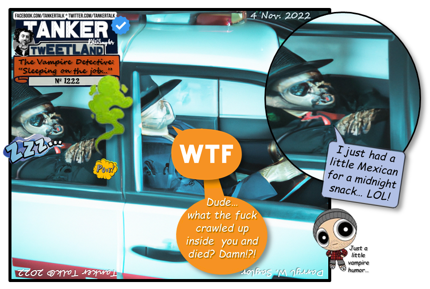 TankerTWEETland comix #1222 - The Vampire Detective: 'Sleeping on the job...” (11/04/2022) #webcomics #webcomic #humor #humour #Satire #Memes #memes2022 #vampiredetective #Vampire #vampires #Police #gassymen #vampirememes #aigeneratedart #Silly