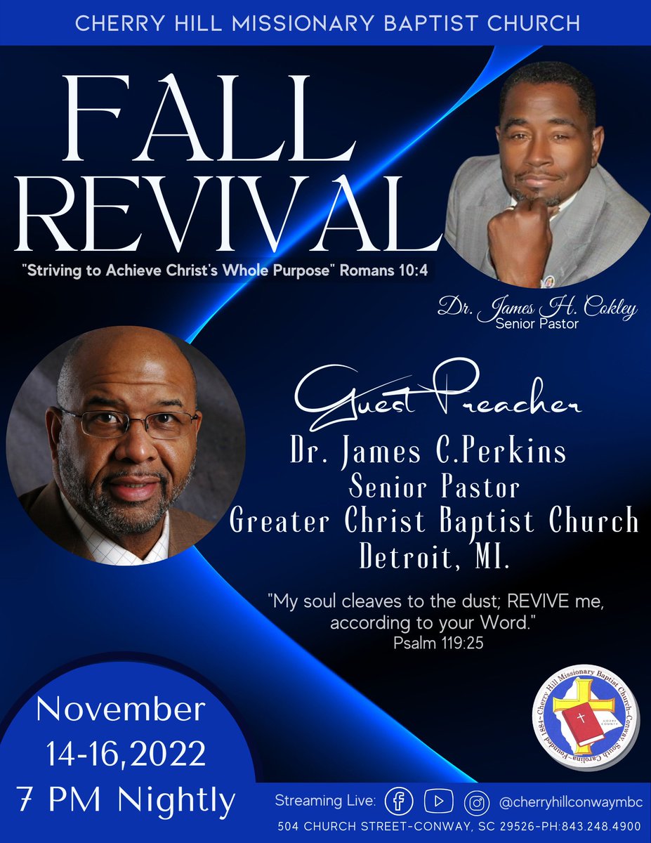 Soon I’ll be in SC with Dr. James H. Cokley and the Cherryhill MBC-Conway for Fall Revival. Looking forward to a great time in Him!