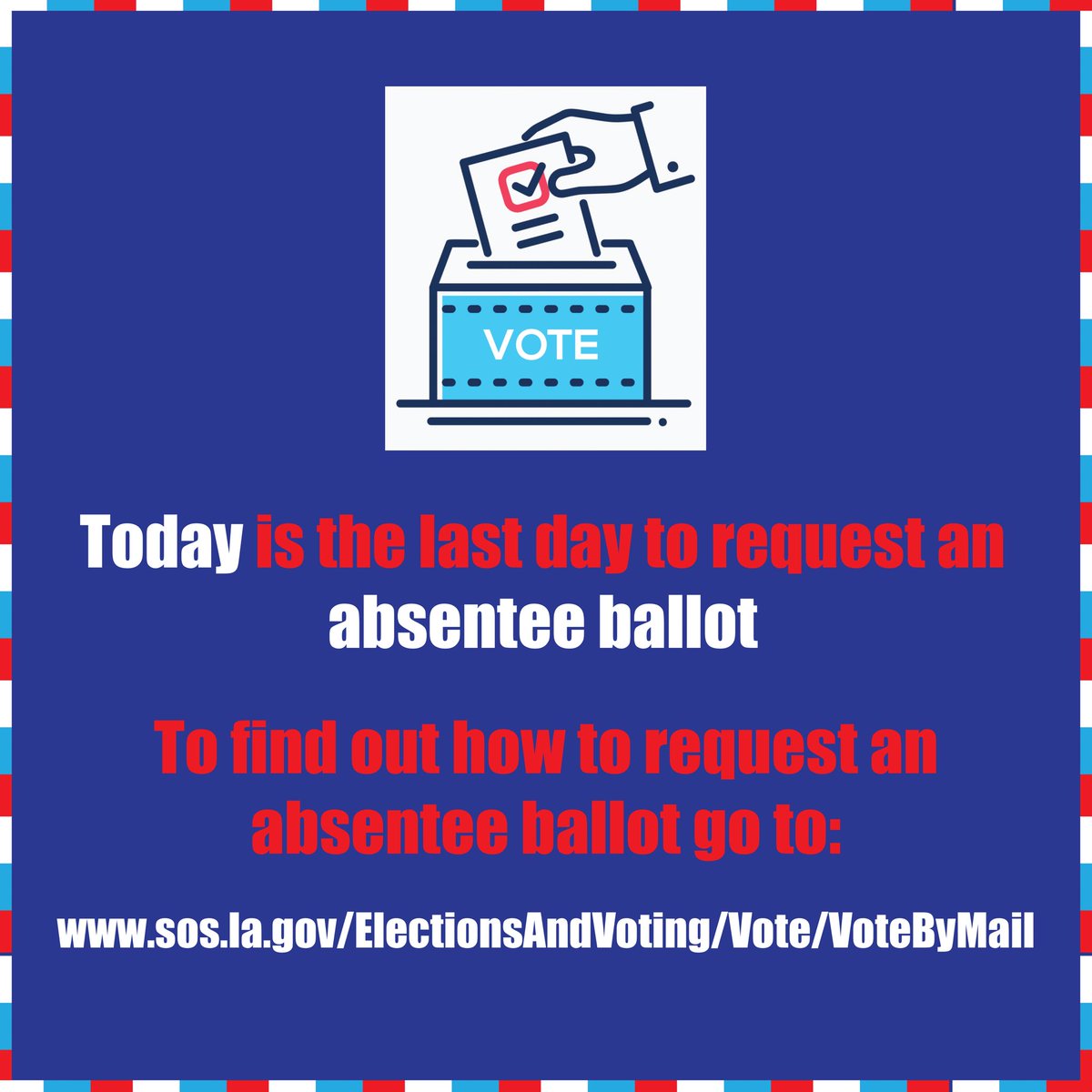 Today is the last day to request an absentee ballot. See link below:
sos.la.gov/ElectionsAndVo…