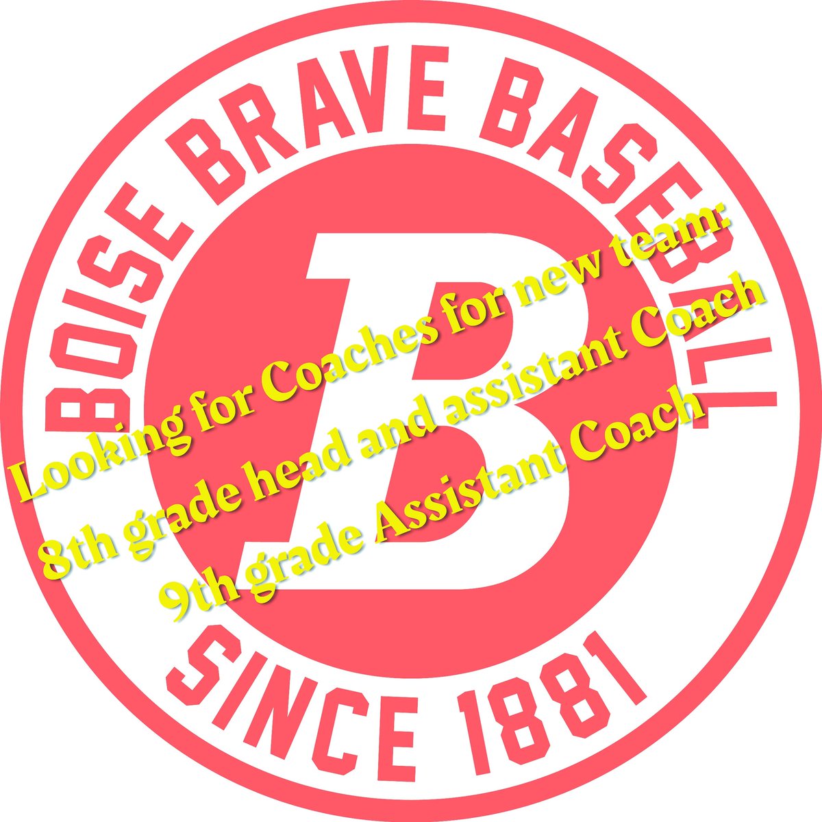 Boise BRAVE baseball is looking for a head 8th grade baseball coach and an assistant for the 8th grade team and an assistant for the Frosh team. Contact coach Ruffing or apply@on the district site.