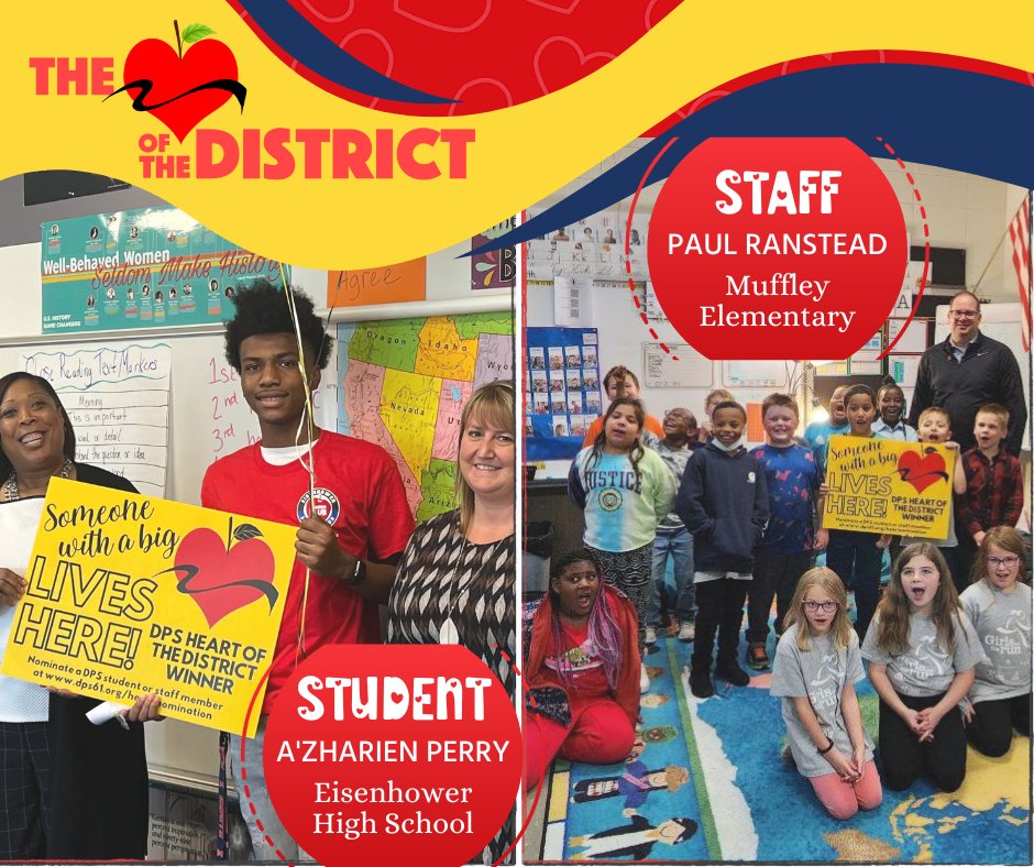 Each month we recognize staff &amp; students who display exemplary performance &amp; support. The Heart of the District winners for Oct. 2022 are A'Zharien Perry, Junior at EHS; and Mr. Paul Ranstead, Principal at Muffley. Submit your nomination at dps61.org/heartnomination