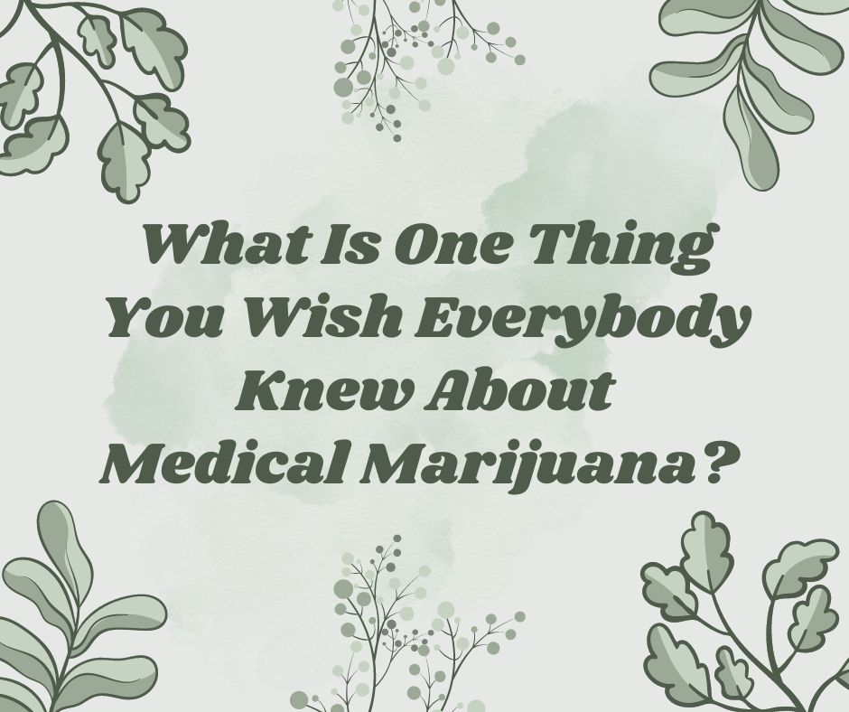One of our goals at Ohio Marijuana Card is to educate as many people as possible on marijuana and its many uses. What is one thing you wish everybody knew about marijuana? Comment below!