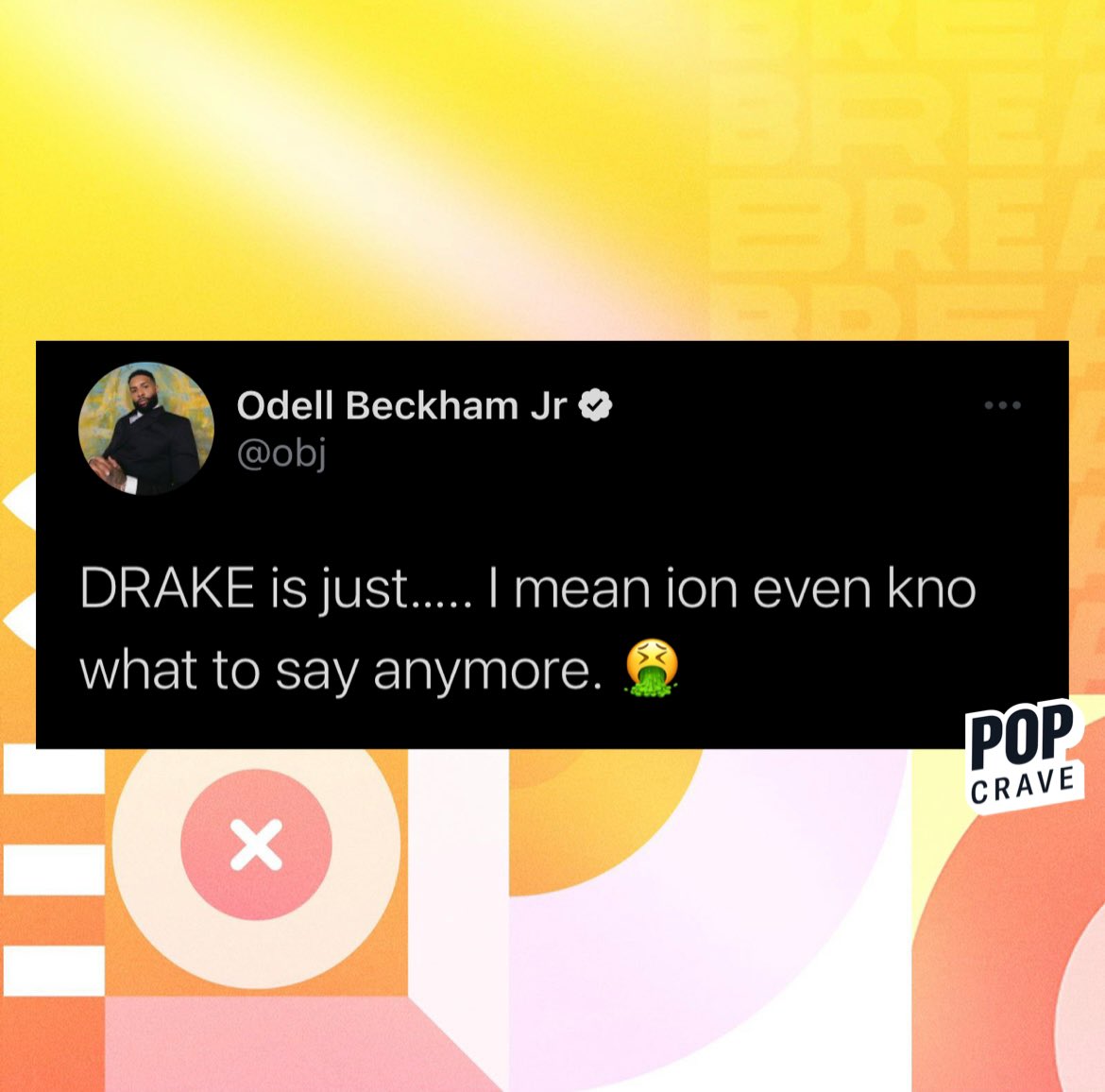 PopCrave's tweet photo. Odell Beckham Jr. shares a tweet about Drake: 

“DRAKE is just….. I mean ion even kno what to say anymore. 🤮” https://t.co/u69BghylPw