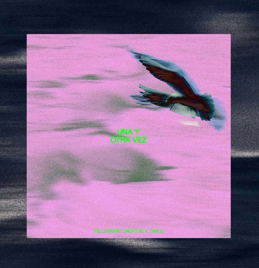 🕊️UNA Y OTRA VEZ🕊️
@fellowshipcreative X <a href="/twicemusica/">Twice Música</a> 
DISPONIBLE AHORA EN TODAS LAS PLATAFORMAS
