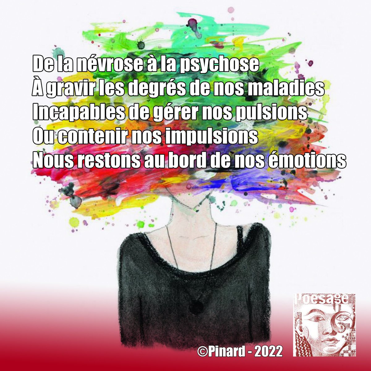 poesage_27's tweet photo. De la névrose à la psychose
À gravir les degrés de nos maladies
Incapables de gérer nos pulsions
Ou contenir nos impulsions
Nous restons au bord de nos émotions
©Pinard – 2022
#nevrose #psychose #maladie #pulsion #impulsion #emotion #contenir #deborder #poete #poesie https://t.co/meECVPy8l3
