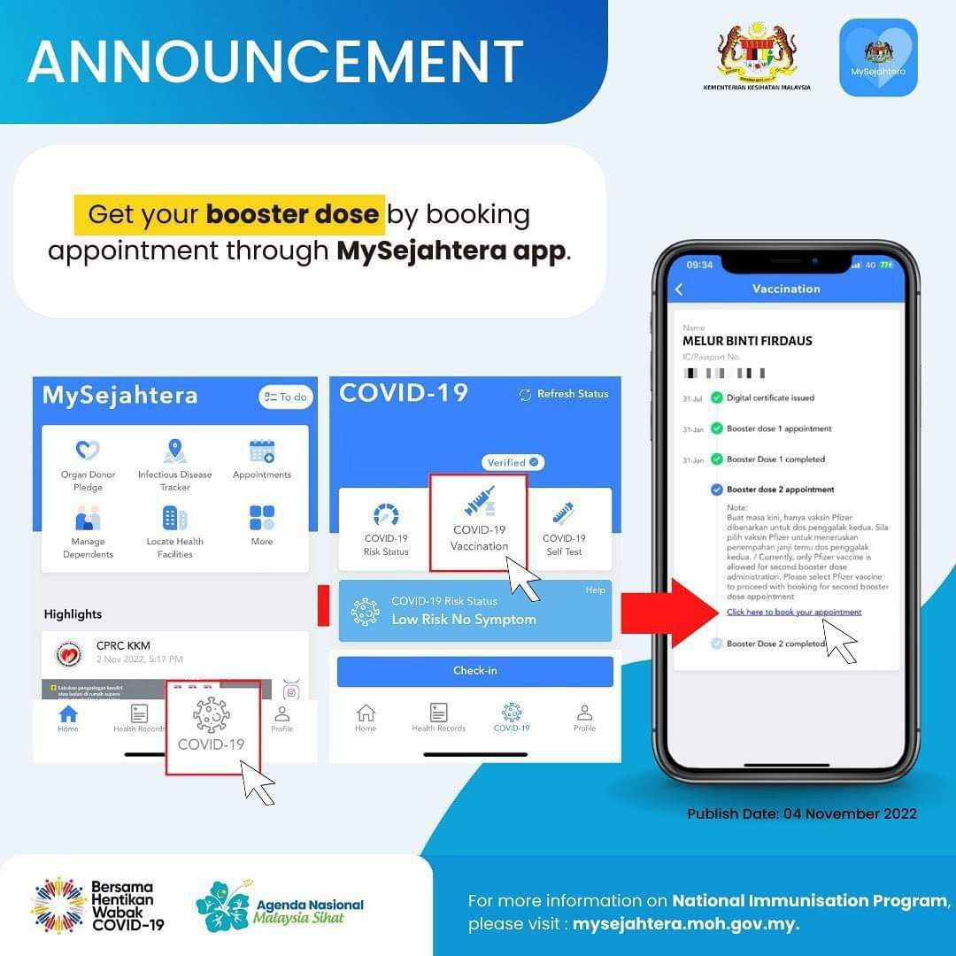 Get your booster dose by booking an appointment through the MySejahtera application. 
 
For more information about National Immunisation Programme, refer to MySejahtera.moh.gov.my 
 
#MySejahtera2.0 
#AplikasiKesihatanAwam 
 
Source: MySejahtera