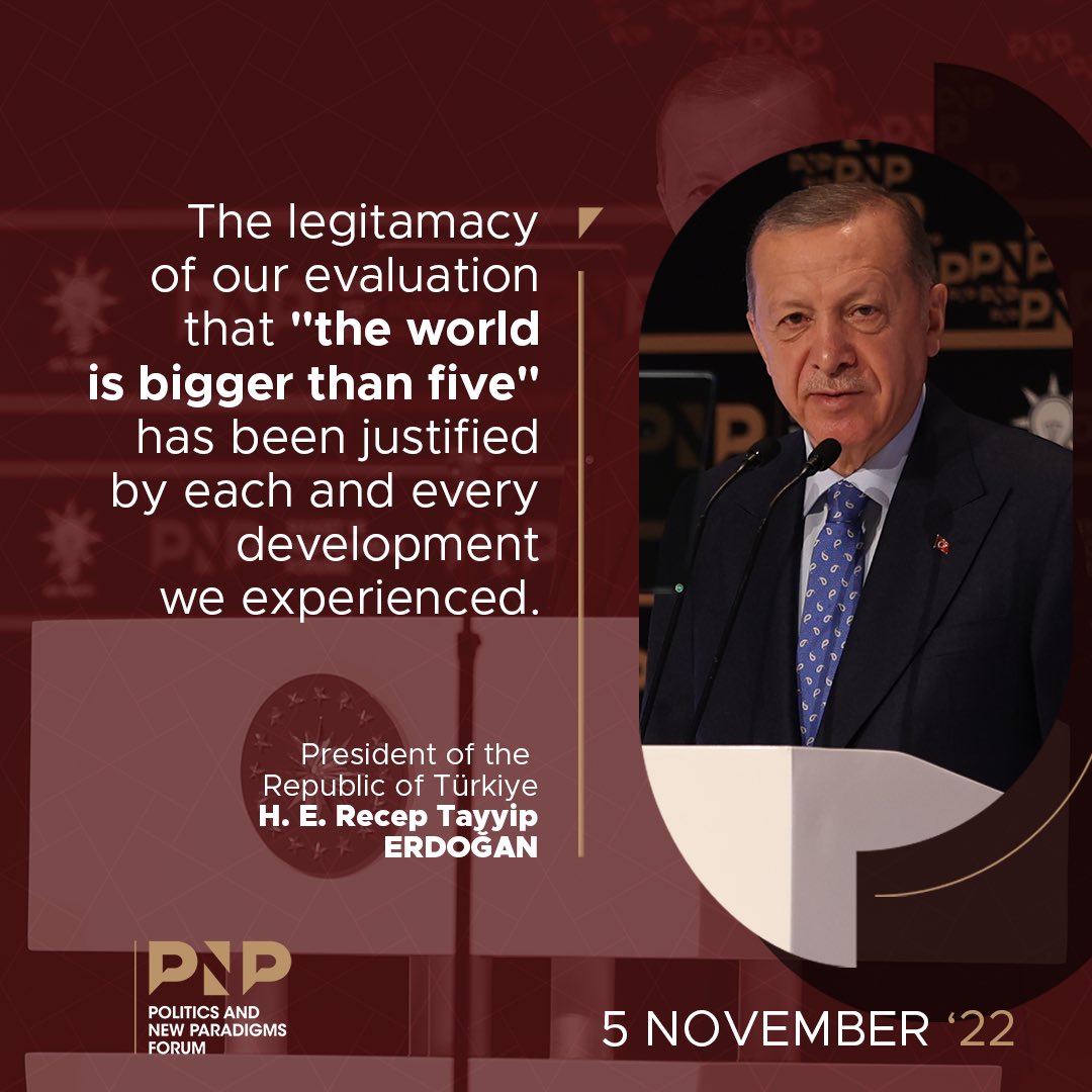 T.C. Cumhurbaşkanı @RTErdogan: Bizim yıllardır savunageldiğimiz “dünya 5’ten büyüktür” tespitimizin haklılığı, yaşanan her gelişmeyle bir kez daha teyit edildi.

#PNPForum