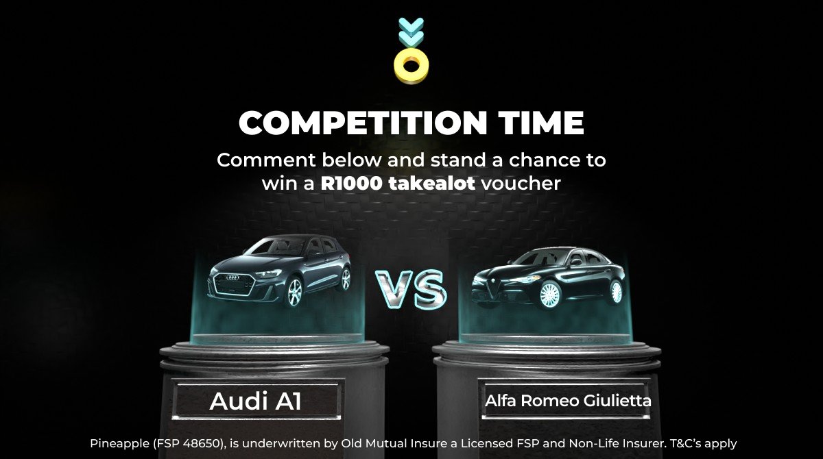 Comment with your vote &amp; stand to WIN a R1000 Takealot voucher. Tag a friend for another entry! Ts&amp;Cs apply.

Audi A1 vs Alfa Romeo Giulietta!? Which is your dream ride?

#LetTheGamesBegin #PineappleInsurance #BlackFridayBrandOff