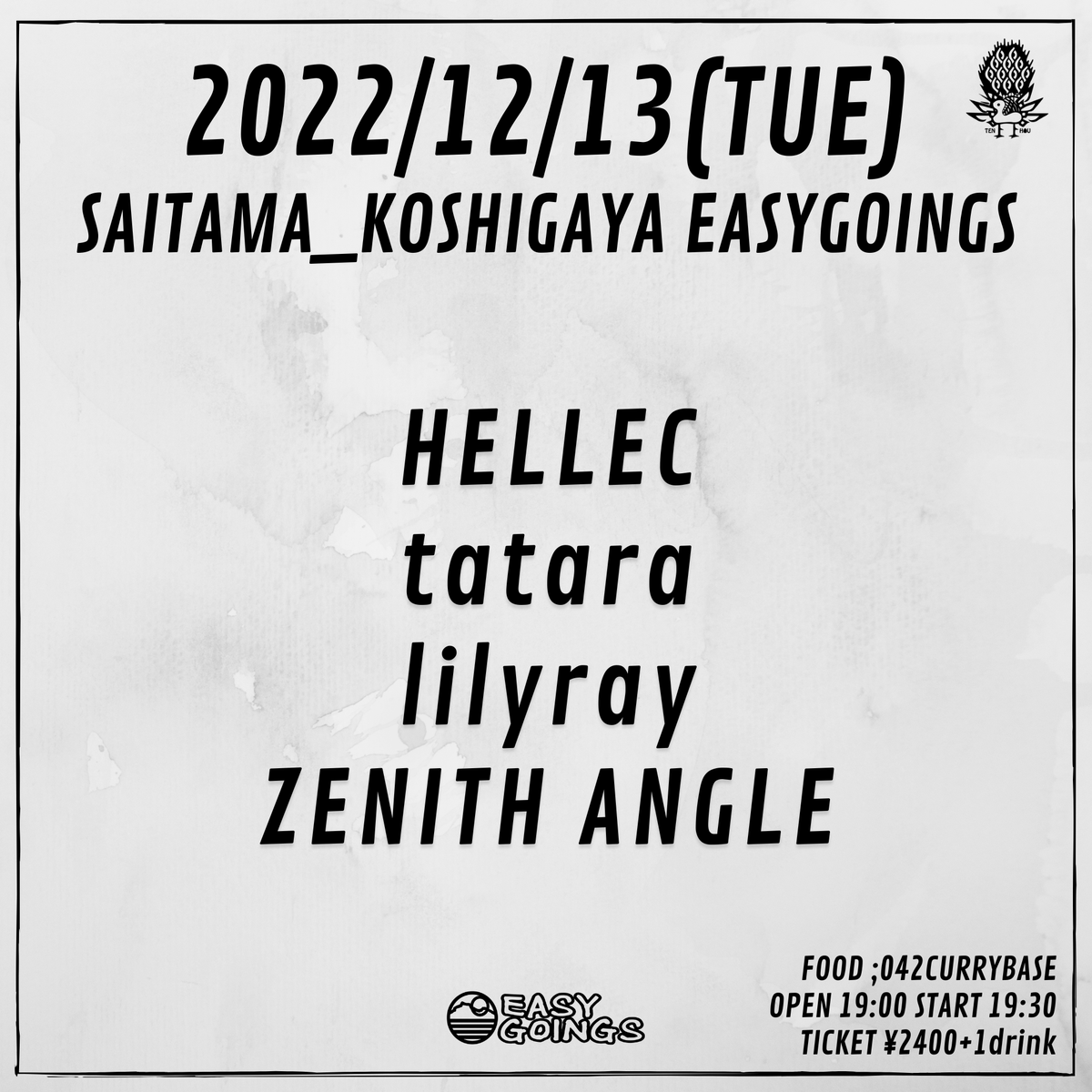 easy_goings's tweet photo. 《EVENT_info》

2022.12.13(TUE)
EASYGOINGS sdkt presents.
[TENHOU!!vol.66]

HELLEC / tatara / lilyray / ZENITH ANGLE
food:042CB

OP/ST 19:00/19:30
TICKET ¥2400+1Drink

#HELLEC
@tatara_nv 
@yurikousen 
@zenith_angle https://t.co/tjV5rzZhZN
