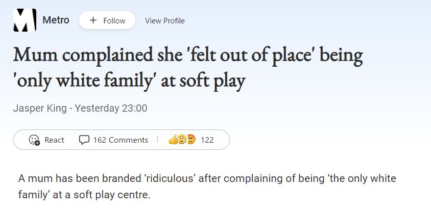 "A mum has been branded ‘ridiculous’ after complaining of being ‘the only white family’ at a soft play centre."

Yet Black &amp; Brown people receive sympathy for stating they feel out of place as the only non-White. Indeed it's the basis for demanding more #diversity.

#AntiWhite