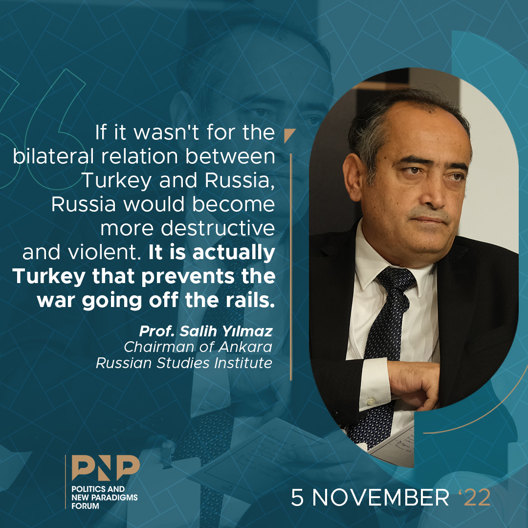 Prof. Dr. Salih Yılmaz: Türkiye'nin Rusya ile ikili ilişkisi olmasa Rusya daha da yıkıcı ve saldırgan bir ülke haline gelir. Savaşın daha da kötüye gitmesini Türkiye engelliyor. @rusencenter #PNPForum