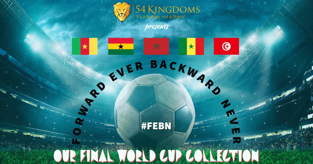 54kingdoms's tweet photo. To our beloved #teamafrica Cameroon 🇨🇲, Ghana 🇬🇭, Morocco 🇲🇦, Senegal 🇸🇳 &amp; Tunisia 🇹🇳- starting tomorrow and beyond, “We face neither North, South, Central, East nor West; We face Forward”. 

We’re pleased to share our final #worldcup collection Forward Ever, Backward Never #febn https://t.co/R6BkqVaUqs