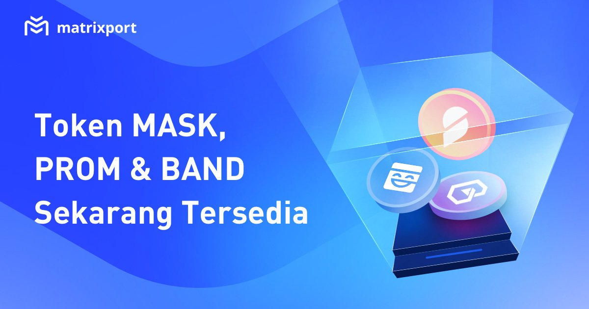 MatrixportID's tweet photo. 🆕 Listing Matrixport

🪙 Mask Network $MASK
🪙 Prom $PROM
🪙 Band Protocol $BAND

Mulai deposit, tarik dan transfer di aplikasi Matrixport.
👉 https://t.co/R3bmerdwLp https://t.co/Ov9CNIVTst