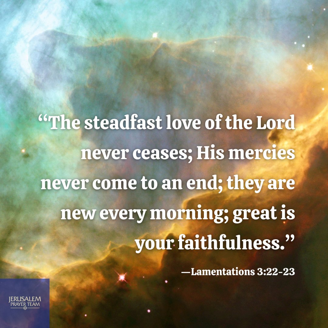 jerusalemprayer's tweet photo. “The steadfast love of the Lord never ceases; His mercies never come to an end; they are new every morning; great is your faithfulness.”
—Lamentations 3:22-23

Amen!

#MercifulSavior #YouAreLoved #SeekTheLord #WorshipTheLord #FaithForward https://t.co/mA4oc3vogp