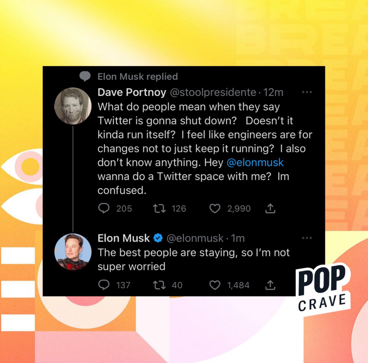 PopCrave's tweet photo. Elon Musk says that Twitter’s best engineers are staying at the company and that he’s “not super worried” about the platform shutting down. https://t.co/7MGIPg89Jr