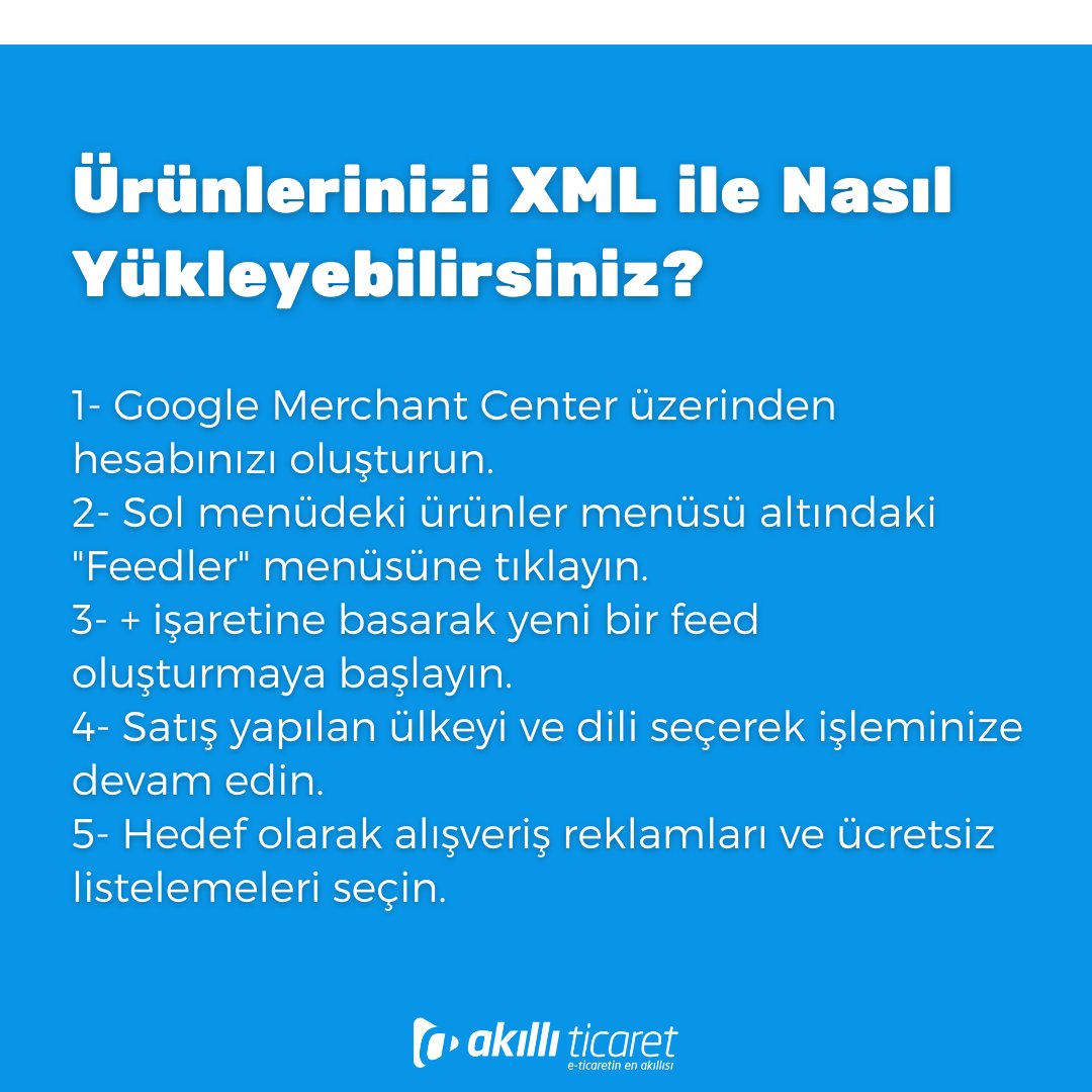 Google Merchant Center'a XML ile Nasıl Feed Yükleyebilirsiniz? 

#akilliticaret #eticaret #googlemerchantcenter #merchantcenter