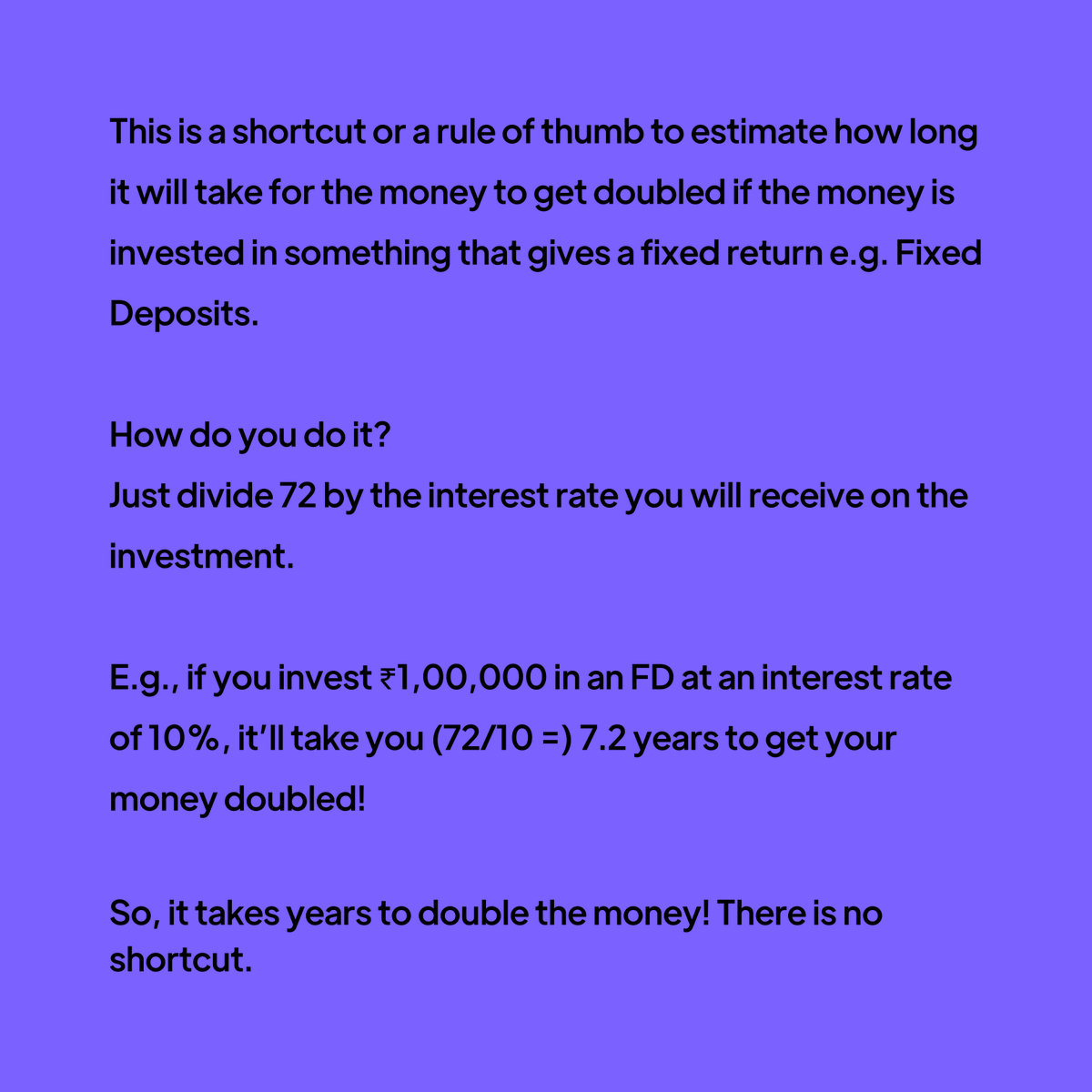 khatapana's tweet photo. This is a shortcut or a rule of thumb to estimate how long it will take for the money to get doubled if the money is invested in something that gives a fixed return e.g. Fixed Deposits. https://t.co/BbV5UniqPG