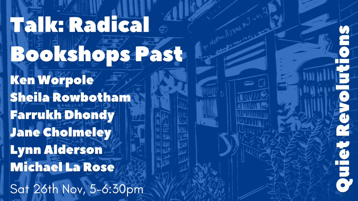 ontherecordcic's tweet image. Tickets still available for #radical #bookshop's past @BarbicanCentre 5pm Saturday 26 Nov w/ Ken Worpole, Sheila Rowbotham, Farrukh Dhondy,  Michael La Rose, Jane Cholmeley, Lynn Alderson. barbican.org.uk/quiet-revoluti… #QuietRevolutions Bookfair from 10-4, no booking required.
