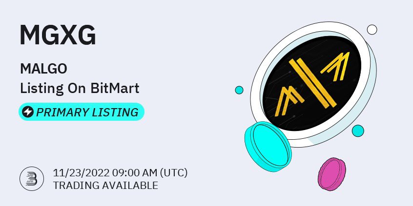 MALGO (MGXG) Primary Listing on <a href="/BitMartExchange/">BitMart</a>

The following trading pair will be available: MGXG/USDT.

Deposit feature: 11/21/2022 9:00 AM (UTC)
Trade feature: 11/23/2022 9:00 AM (UTC)
Withdrawal feature: 11/24/2022 9:00 AM (UTC) 🔥🚀 

Announcement👇
support.bitmart.com/hc/en-us/artic…