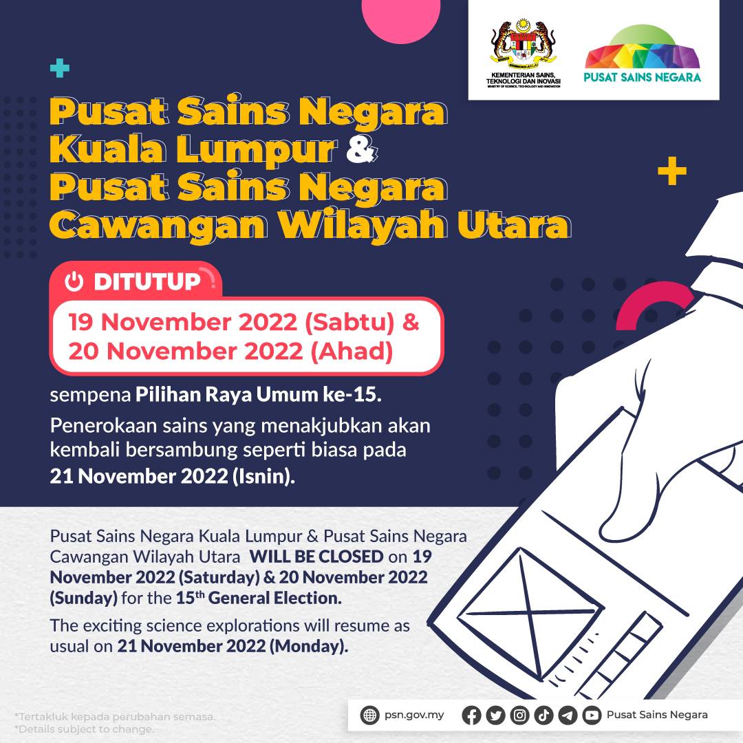 🔊Pusat Sains Negara Kuala Lumpur dan Cawangan Wilayah Utara akan ditutup pada 19 &amp; 20 November 2022 sempena Pilihan Raya Umum ke-15. 

#MalaysiaUndi #JomTerokaiSains #SainsItuMudah #STI #PusatSainsNegara #MOSTI