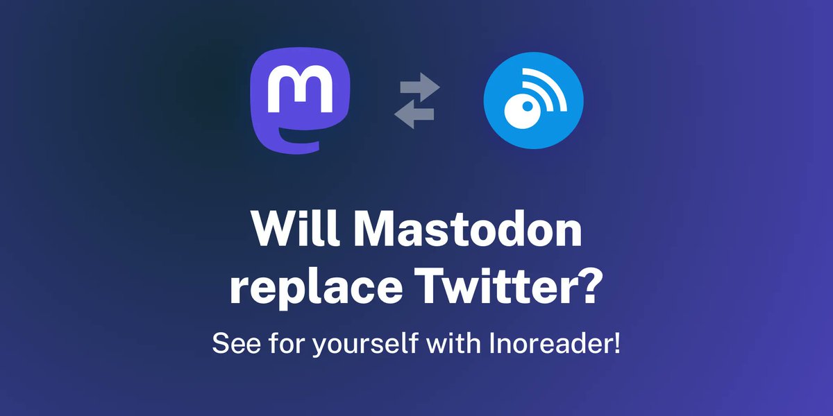 BFoenix's tweet photo. [Blog Inoreader] Will Mastodon replace Twitter? Sее for yourself with Inoreader! https://t.co/HpJg6Qp3i9 https://t.co/kLguvapzRS