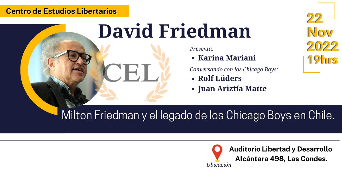CEL_Chile's tweet image. Milton Friedman y el legado de los Chicagos Boys en Chile🇨🇱 
David Friedman conversando con los  Chicagos Boys  Rolf Lüders  y Juan Ariztía Matte. 

📍En el Auditorio LyD el martes  22 /11 a las 19:00 hrs .
📝Inscríbete gratis : 
 👉🏻forms.gle/Ut5DbqaJGwUqW2…