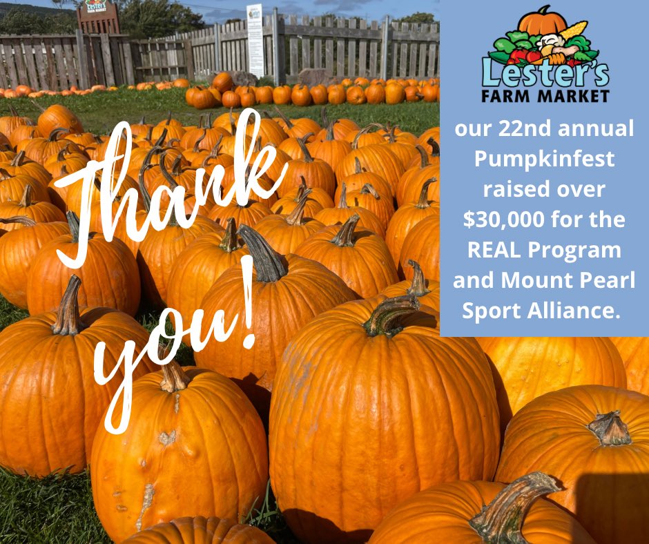 We want to say a big thank you! With your help, we’ve raised over $30,000 for the REAL Program and Mount Pearl Sport Alliance through our 22nd annual Pumpkinfest.