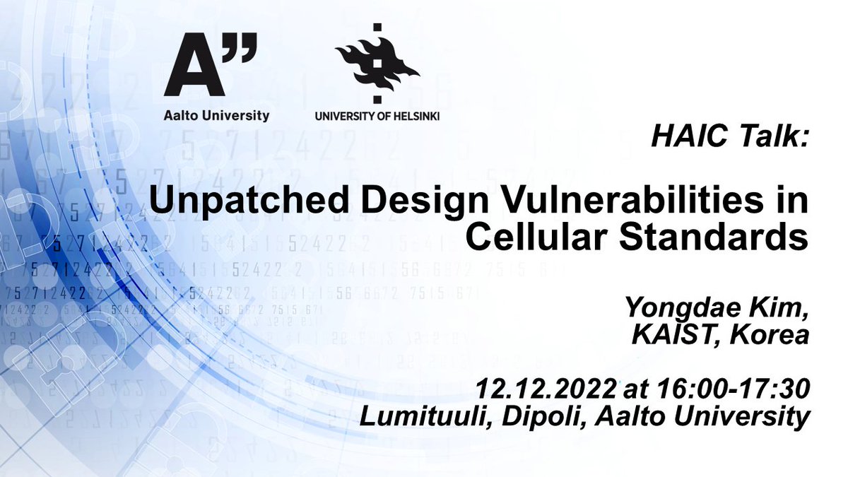 12 Dec, HAIC talk: Unpatched Design Vulnerabilities in Cellular Standards – with <a href="/yongdaek/">Yongdae Kim (yongdaek@infosec.exchange)</a>, at <a href="/CSAalto/">Computer Science</a>, <a href="/AaltoUniversity/">Aalto University</a>. More information and registration: …c-talk-with-yongdae-kim.eventbrite.fi