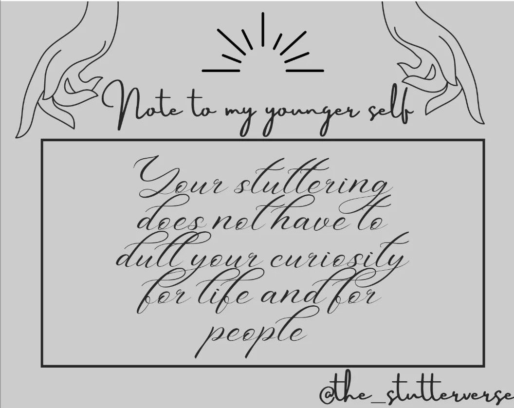 #notsofluentfriday A note to my younger self. 
#stutteringawareness 
#stammeringawareness