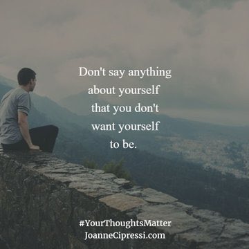 JoanneCipressi's tweet photo. Don't say anything about yourself that you don't want yourself to be. Be careful what you think within and what you say out loud about yourself. These thoughts can affect your reality.

#yourthoughtsmatter #inspirechat #selflove #Inspiretext #selfconfidence #buildup #fridayvibes https://t.co/PjjfTbjD8P
