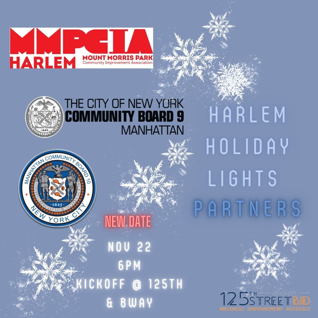 #harlemholidaylights2022 is happening Nov 22 on 125th Street in Harlem NY. None of it would be possible without our partners @MountMorrisPark @CB9Manhattan @mancb10 Come out and help us kickoff the holidays. Visit harlemlightitup.com for more info.