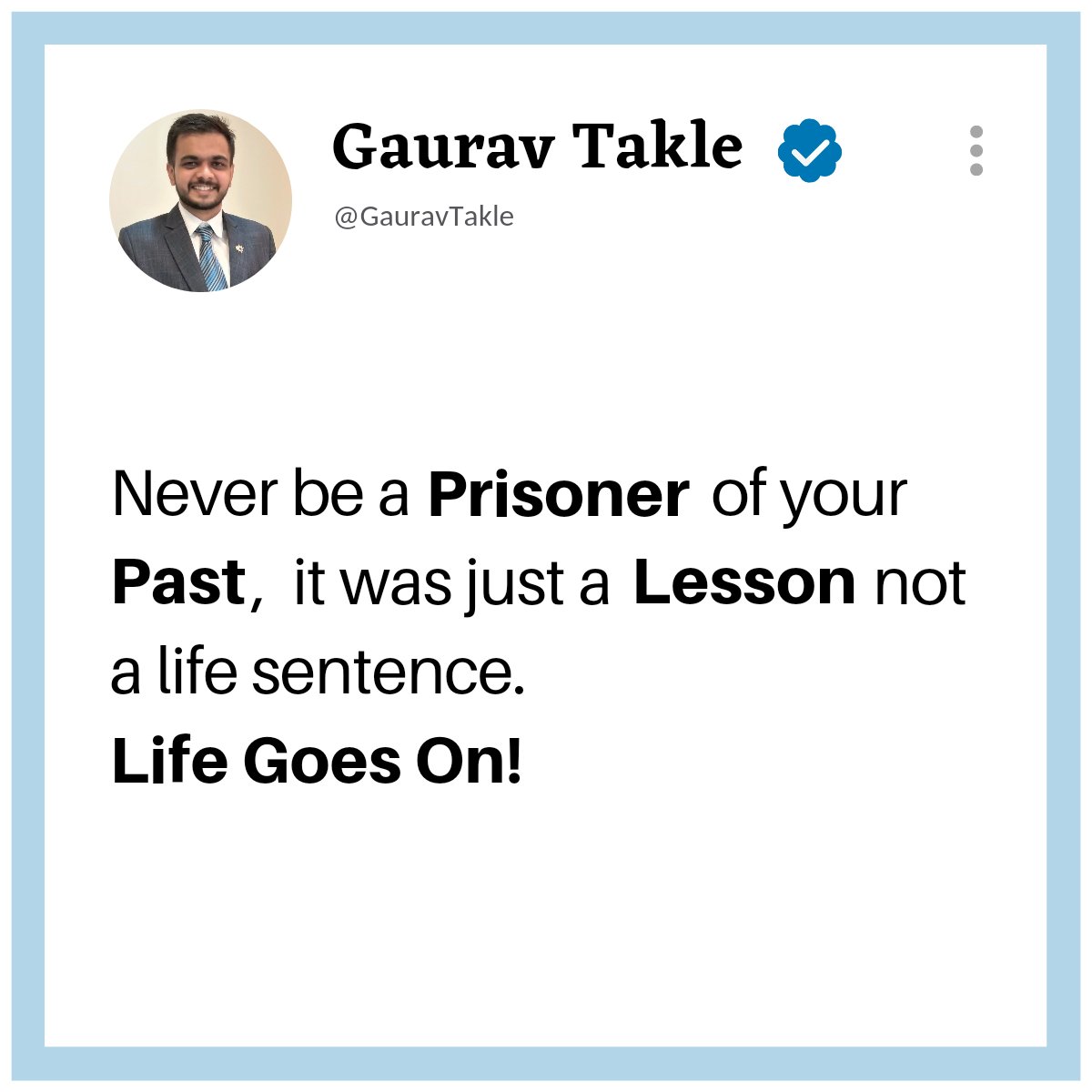 GauravTakle's tweet photo. Never be the prisoner of your past....🚫
Live life in your own way...👍

#past #future #life #success #failure #ceo  #founder #business #entrepreneur #startup #present https://t.co/ECpHfQLTbu