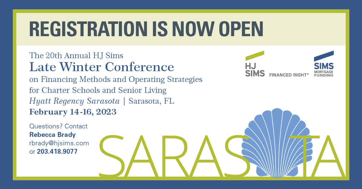Registration is open for the 20th Annual HJ Sims Late Winter Conference. Join us in Sarasota, FL on February 14-16, 2023. This year’s event will examine trends and developments critical to the success of charter schools and senior living communities: cvent.me/z53Vm9