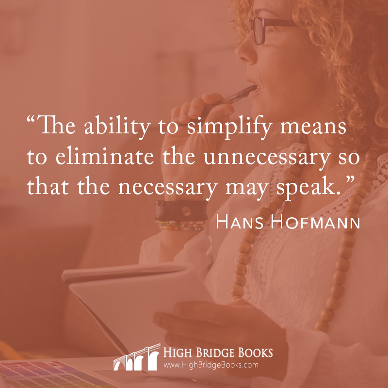 HighBridgeBooks's tweet image. "The ability to simplify means to eliminate the unnecessary so that the necessary may speak." ~Hans Hofmann 

#simplify #teach #communication #author #bestpractices