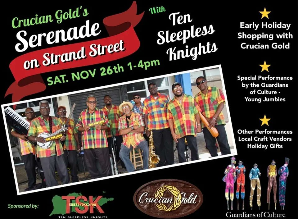 Check this out! This Crucian Christmas Festival Season is gearing up to be an exciting one. Join Crucian Gold on November 26th from 1-4PM for their annual Serenade on Strand Street featuring Stanley and the Ten Sleepless Knights.
