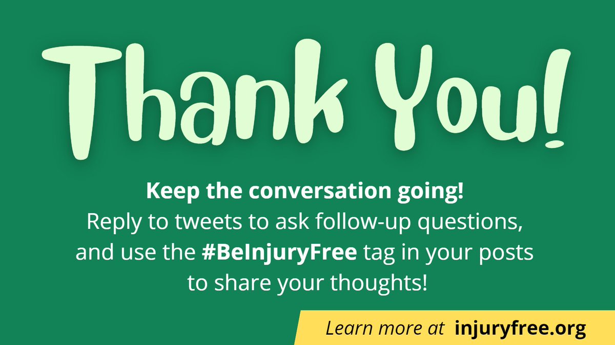 That’s all the time we have today. HUGE thank you to our experts for sharing advice about preventing injuries at home, at work, and at play! #BeInjuryFree