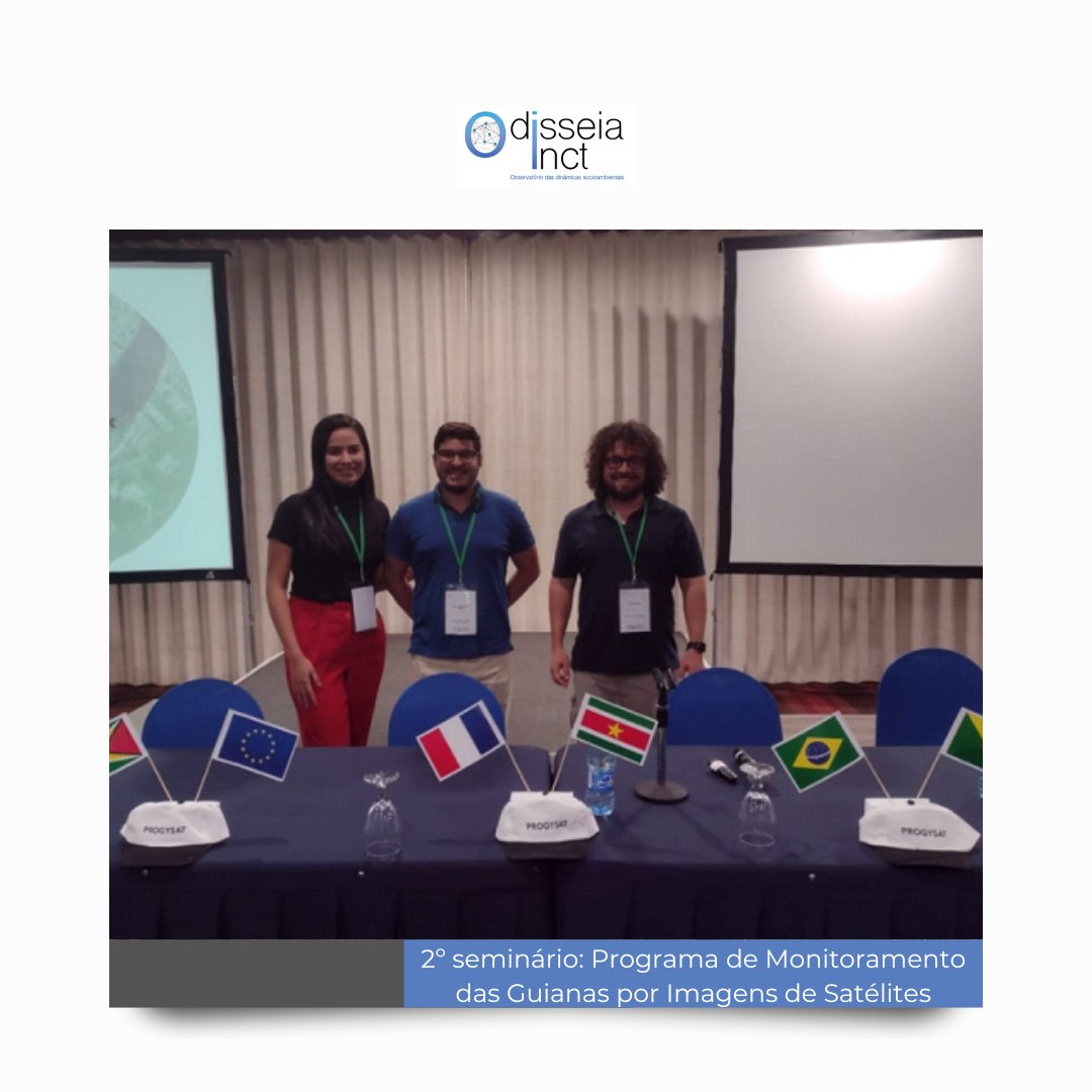 Os pesquisadores Romero Gomes, Samira Pinho e Thiago Lappicy, vinculados à parceria INCT-Odisseia e ProgySat, participaram de seminário sobre o monitoramento das Guianas por imagens de satélites.