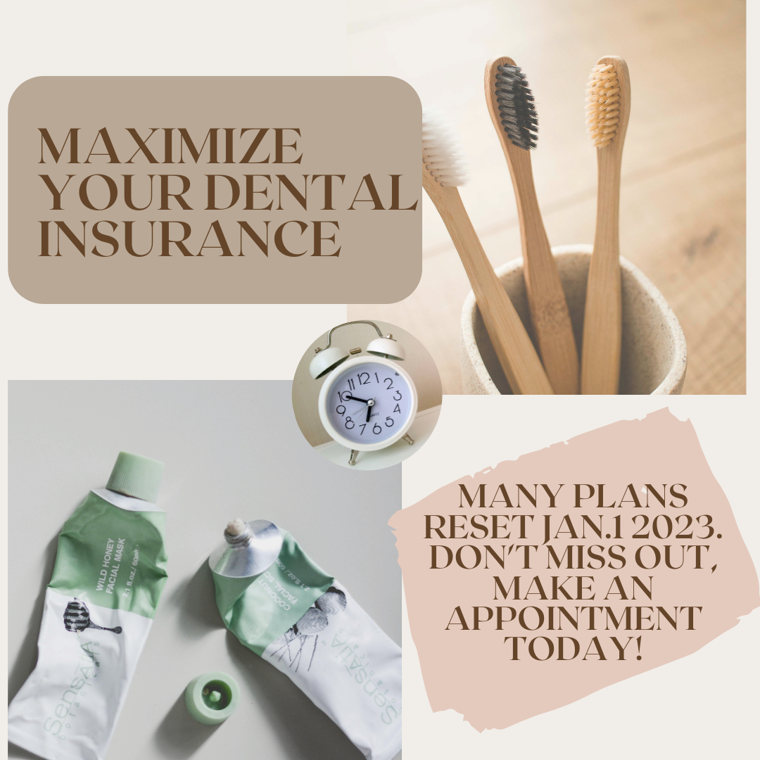 Many of you have dental plans that end in December and reset January 1, 2023.
With time passing by and the new year approaching in the next few months we wanted to send out a reminder of this reset. We encourage you to fully utilize your 2022 dental insurance benefits.
As we ente